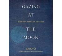 Saigyo Saigyo Meredith McKinney Gazing at the Moon (Tascabile)