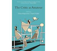 Saikat Majumdar The Critic as Amateur (Tascabile)