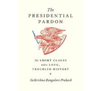 Saikrishna Bangalore Prakash The Presidential Pardon (Copertina rigida)