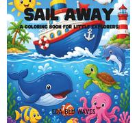Sail Away: A Coloring Book For Little Explorers