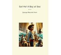 Sail Ho! A Boy at Sea