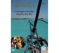 Sail Vicarious Vol. 5: Cruising to Paradise Miami to the BVI (DVD)