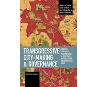 Saila-Maria Saaristo Transgressive City-Making and Governance (Tascabile)