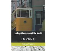 Sailing Alone Around the World: (Annotated)