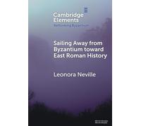 Sailing Away from Byzantium Toward East Roman History
