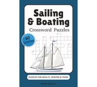 Sailing & Boating Crossword Puzzles: Easy to Read Print about Nautical, Marine, Ocean and More | 6x9 inches, 120 pages … Gift for Sailing Enthusiasts, Vacations, Holidays and Relaxation