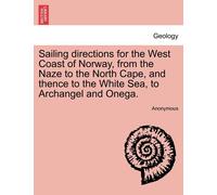 Sailing Directions for the West Coast of Norway, from the Naze to th (Tascabile)