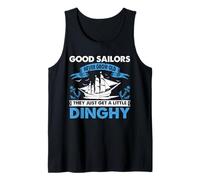 Sailing Humor Sailor Citazione Good Sailors Little Dinghy Design Canotta