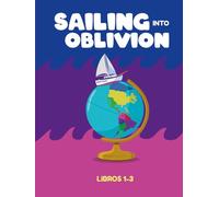 Sailing Into Oblivion Libros 1-3: Spanish Edition: The Journey Home