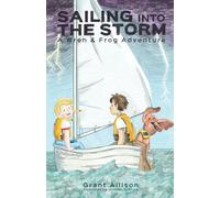 Sailing into the Storm: A Wren and Frog Adventure: Book 0