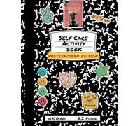 Sailing Souls Self Care Activity Book: Preteen/Teen Edition