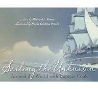 Sailing the Unknown: Around the World With Captain Cook