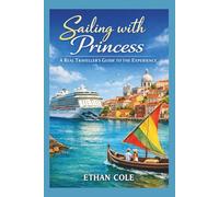Sailing with Princess: A Real Traveler’s Guide to the Experience