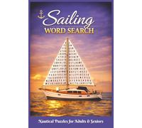 Sailing Word Search: 50 Nautical Word Search Puzzles for Adults, Seniors, and Sea Lovers