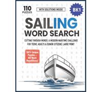 Sailing Word Search: Cutting Through Words: A Modern Maritime Challenge for Teens, Adults & Senior Citizens: Large Print Word Search Book with 110 ... No Word Repetitions and Solutions Inside