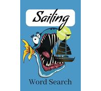 Sailing Word Search Puzzle Book: Word Searches with Easy to Read Print about Sailing, Diving, Ocean and More / 6x9 inches / 110 Pages / 50+ Puzzles. Gift for Vacations, Holiday and Free Time