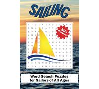 Sailing: Word Search Puzzles for Sailors of All Ages