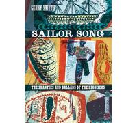 Sailor Song: The Shanties and Ballads of the High Seas
