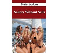 Sailors Without Sails: A sailing trip with lots of hot surprises