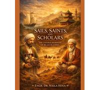 Sails, Saints, and Scholars: The Untold Journeys of Islam in China