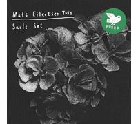 Sails Set by Mats Eilertsen Trio