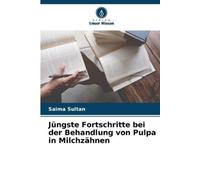 Saima Sultan Jüngste Fortschritte bei der Behandlung von Pulpa in Mi (Tascabile)