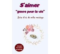 S'aimer "genre pour la vie": Livre d'or de notre mariage
