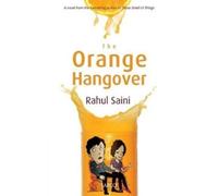 Saini Rahul The Orange Hangover (Tascabile)