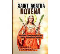 SAINT AGATHA NOVENA: A Catholic Devotion of Courage, Purity, and Faithful Witness