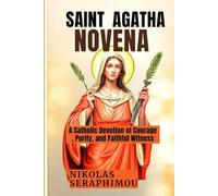 SAINT AGATHA NOVENA: A Catholic Devotion of Courage, Purity, and Faithful Witness