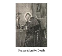 Saint Alphonsus Ligouri Preparation for Death (Tascabile)