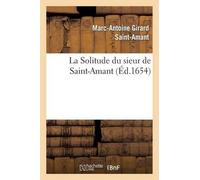 Saint-Amant-M-A La Solitude du sieur de Saint-Amant (Tascabile) Litterature