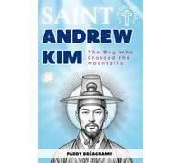 Saint Andrew Kim Taegon: The Boy Who Crossed the Mountains