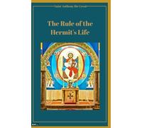 Saint Anthony The Great The Rule of the Hermit's Life (Tascabile)