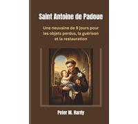 Saint Antoine de Padoue: Une neuvaine de 9 jours pour les objets perdus, la guérison et la restauration