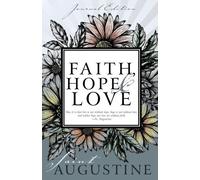 Saint Augustine Faith, Hope, and Love (Journal Edition) (Tascabile)