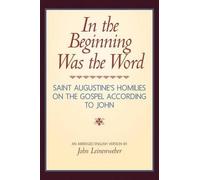 Saint Augustine In the Beginning Was the Word (Tascabile)