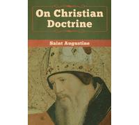 Saint Augustine On Christian Doctrine (Tascabile)