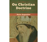 Saint Augustine On Christian Doctrine (Tascabile)