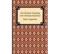 Saint Augustine On Christian Teaching (On Christian Doctrine) (Tascabile)