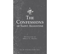 Saint Augustine Outler C Albert The Confessions of Saint Augustine (Tascabile)