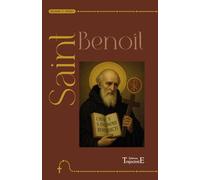 Saint Benoît: Neuvaine et prières
