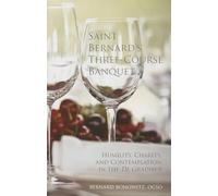 Saint Bernard's Three-Course Banquet: "Humility, Charity, and Contemplation in the De Gradibus": 39