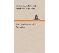 Saint Bishop of Hippo Augusti The Confessions of St. Augusti (Copertina rigida)