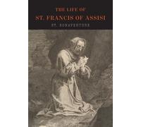 Saint Bonaventure The Life of St. Francis of Assisi (Tascabile)