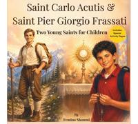 Saint Carlo Acutis & Saint Pier Giorgio Frassati: Two Young Saints for Children