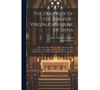 Saint Catherine Algar The Dialogue of the Seraphic Virgin, (Copertina rigida)