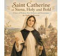 Saint Catherine, Holy and Bold