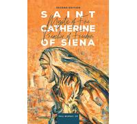 Saint Catherine of Siena: Mystic of Fire, Preacher of Freedom