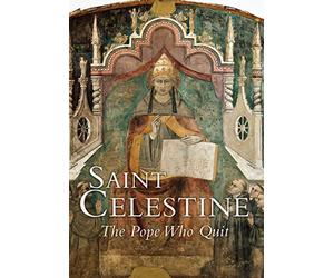 Saint Celestine: The Pope Who Quit
